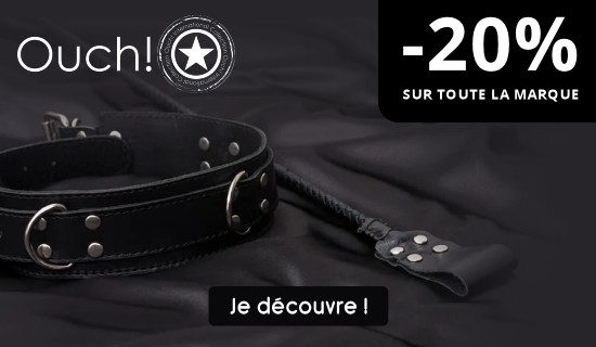Campagne de promotion de -20% sur tous les accessoires BDSM, menottes et fétiches de la marque OUCH