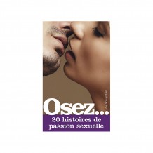 Osez 20 Histoires de Passion Sexuelle