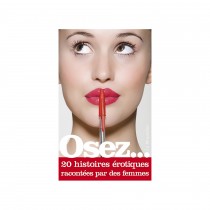 Osez 20 Histoires Racontées par les Femmes