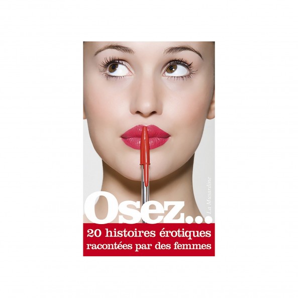 Osez 20 Histoires Racontées par les Femmes