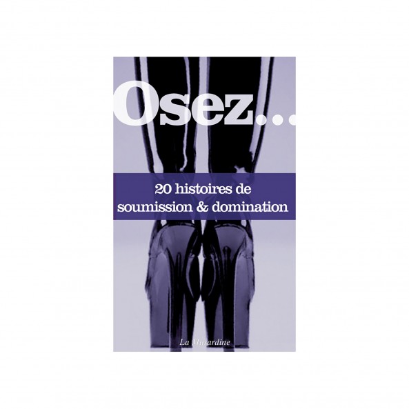 Osez 20 Histoires de Soumission et Domination