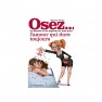 Osez les Secrets d'une Experte du Sexe pour que l'Amour Dure Toujours - photo 0