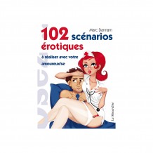 102 Scénarios Érotiques à Réaliser avec Votre Amoureux.se