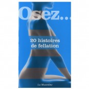 Osez 20 histoires de fellation