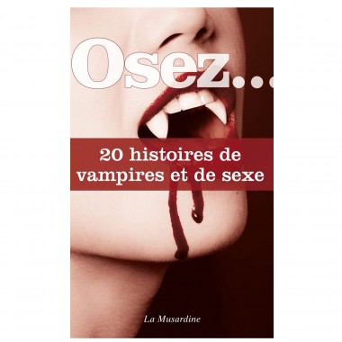 Osez 20 histoires de vampires et de sexes - photo 0