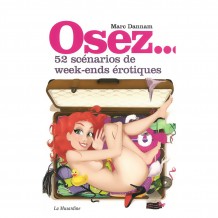Osez 52 Scénarios de Week-ends Erotiques