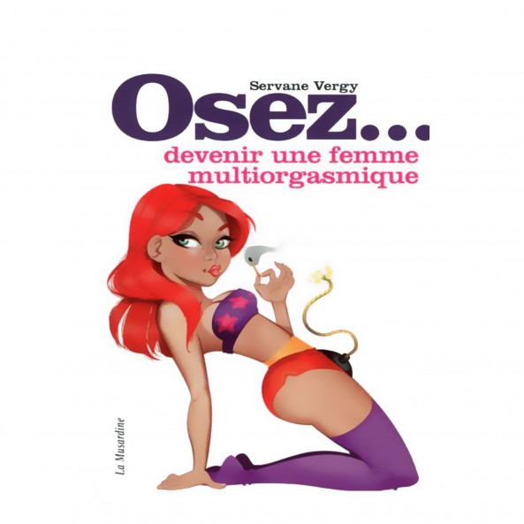 Osez devenir une femme multiorgasmique