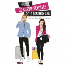 Guide de survie Sexuelle de la Business Girl