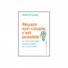 Réussir son couple c'est possible !