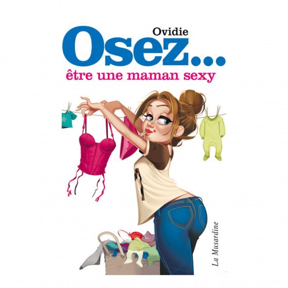 Osez Etre Une Maman Sexy