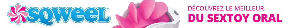 Sqweel, les sextoys simulant le plaisir oral pour femme ou homme !